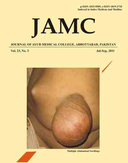 					View Vol. 23 No. 3 (2011): JOURNAL OF AYUB MEDICAL COLLEGE, ABBOTTABAD
				